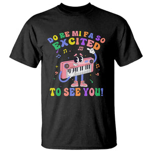 Music Teacher T Shirt Do Re Mi Fa So Excited To See You TS09 Black Print Your Wear