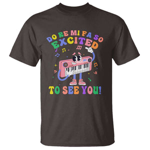 Music Teacher T Shirt Do Re Mi Fa So Excited To See You TS09 Dark Chocolate Print Your Wear