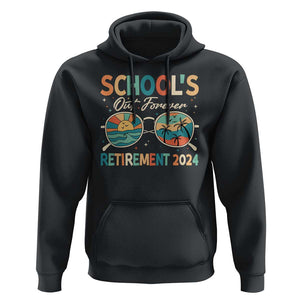 Retired Teacher Hoodie School's Out Forever Retirement 2024 TS09 Black Print Your Wear