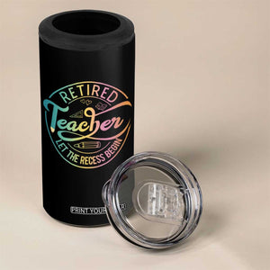 Retired Teacher 4 in 1 Can Cooler Tumbler Let The Recess Begin Retirement TS09 Print Your Wear