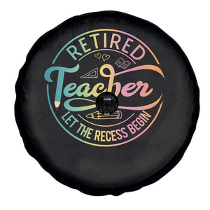 Retired Teacher Spare Tire Cover Let The Recess Begin Retirement TS09 Print Your Wear