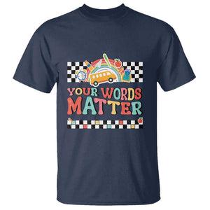 Special Education Teacher T Shirt Your Words Matter Retro Groovy Back To School TS09 Navy Print Your Wear
