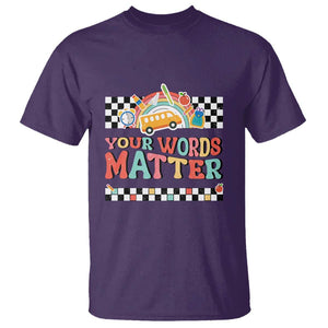Special Education Teacher T Shirt Your Words Matter Retro Groovy Back To School TS09 Purple Print Your Wear