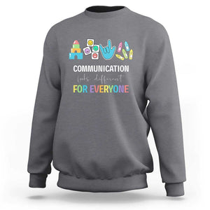 Special Education Teacher Sweatshirt Communication Looks Different For Everyone TS09 Charcoal Print Your Wear