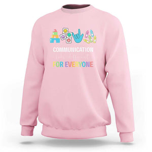 Special Education Teacher Sweatshirt Communication Looks Different For Everyone TS09 Light Pink Print Your Wear