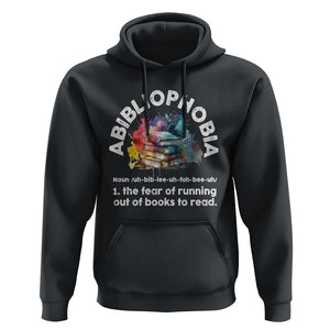 Funny Book Lover Hoodie Abibliophobia The Fear Of Running Out Of The Books To Read TS09 Black Print Your Wear