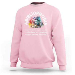 Funny Book Lover Sweatshirt Abibliophobia The Fear Of Running Out Of The Books To Read TS09 Light Pink Print Your Wear