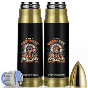 Native American Cherokee Bullet Tumbler A Fire In My Soul And A Mouth I Can't Control Indigenous TS09 Black Print Your Wear