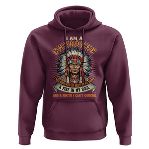 Native American Cherokee Hoodie A Fire In My Soul And A Mouth I Can't Control Indigenous TS09 Maroon Print Your Wear