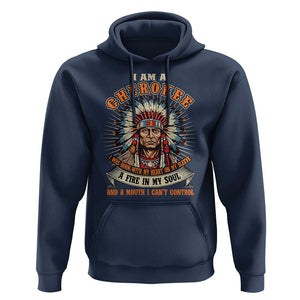 Native American Cherokee Hoodie A Fire In My Soul And A Mouth I Can't Control Indigenous TS09 Navy Print Your Wear