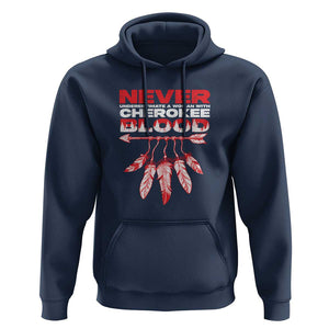 Never Underestimate A Woman With Cherokee Blood Hoodie TS09 Navy Print Your Wear