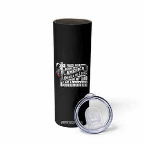 Native American Cherokee Skinny Tumbler America Was Born On My Land TS09 Print Your Wear