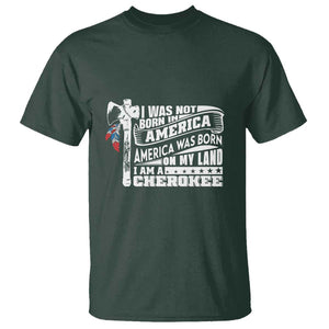 Native American Cherokee T Shirt America Was Born On My Land TS09 Dark Forest Green Print Your Wear