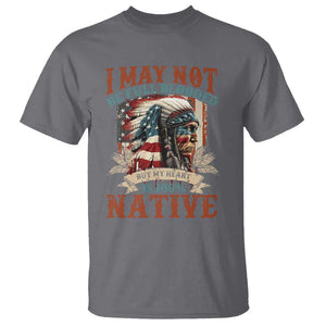 Native American T Shirt May Not Be Full Blooded My Heart 100% Native TS09 Charcoal Print Your Wear