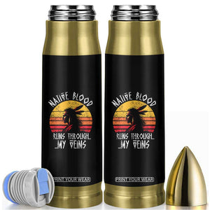 Native American Blood Runs Through My Veins Bullet Tumbler TS09 Black Print Your Wear