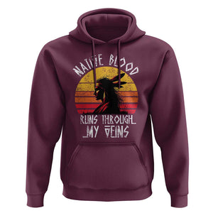 Native American Blood Runs Through My Veins Hoodie TS09 Maroon Print Your Wear