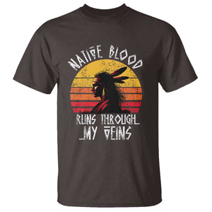 Native American Blood Runs Through My Veins T Shirt TS09 Dark Chocolate Print Your Wear