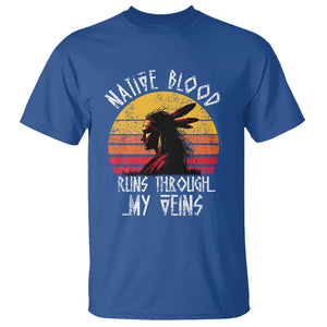 Native American Blood Runs Through My Veins T Shirt TS09 Royal Blue Print Your Wear