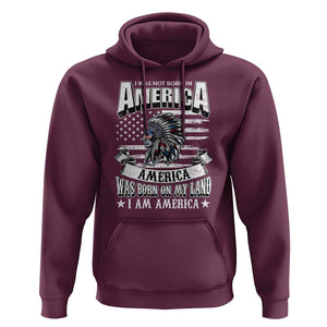 American Indian Hoodie America Was Born On My Land TS09 Maroon Print Your Wear