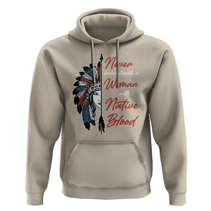 Indigenous Woman Hoodie Never Underestimate A Woman With Native Blood TS09 Sand Print Your Wear