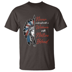 Indigenous Woman T Shirt Never Underestimate A Woman With Native Blood TS09 Dark Chocolate Print Your Wear