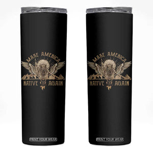 Native American Skinny Tumbler Make America Native Again Wild Life TS09 Black Print Your Wear