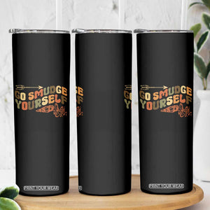 Native American Skinny Tumbler Go Smudge Yourself Retro TS09 Print Your Wear
