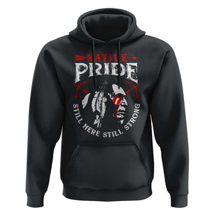 Native Pride Hoodie Still Here Still Strong American Indian TS09 Black Print Your Wear