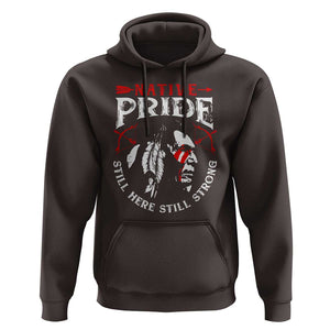 Native Pride Hoodie Still Here Still Strong American Indian TS09 Dark Chocolate Print Your Wear