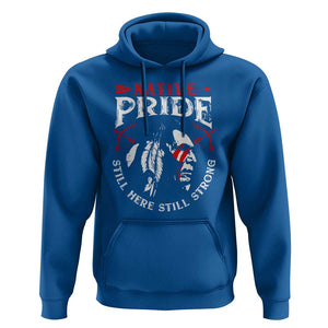 Native Pride Hoodie Still Here Still Strong American Indian TS09 Royal Blue Print Your Wear