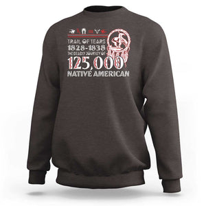 Trail Of Tears Sweatshirt The Deadly Journey 1828 1838 TS09 Dark Chocolate Print Your Wear