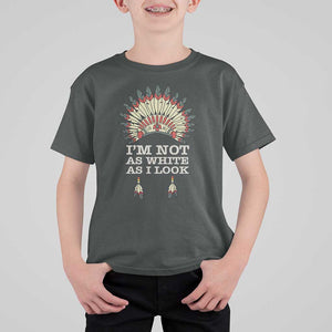 Native American T Shirt For Kid I'm Not As White As I Look TS09 Dark Heather Print Your Wear