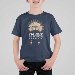 Native American T Shirt For Kid I'm Not As White As I Look TS09 Navy Print Your Wear