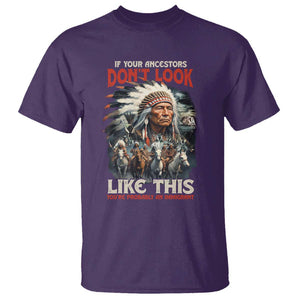 Funny Native American T Shirt If Your Ancestors Don't Look Like This TS09 Purple Print Your Wear