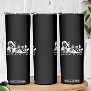 Native American Indian Original Founding Fathers Skinny Tumbler TS09 Print Your Wear