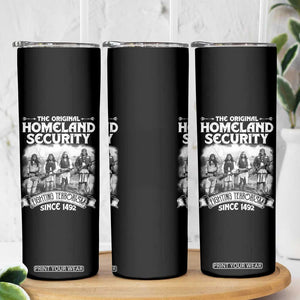Native American Skinny Tumbler Original Homeland Security TS09 Print Your Wear