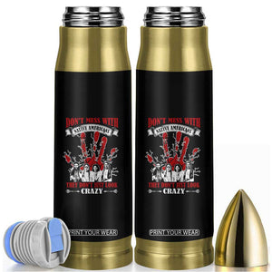 Don't Mess With Native American Bullet Tumbler They Don't Look Just Crazy TS09 Black Print Your Wear