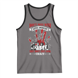 Don't Mess With Native American Tank Top They Don't Look Just Crazy TS09 Deep Heather Black Print Your Wear