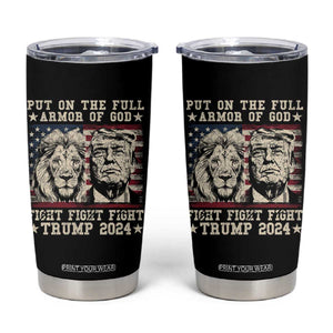 Christian Trump Fight Tumbler Cup Put On The Full Armor Of God Never Stop Fighting TS09 Black Print Your Wear