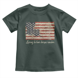 Louisiana Toddler T Shirt Laissez Les Bon Temps Rouler American Flag TS09 Dark Forest Green Print Your Wear