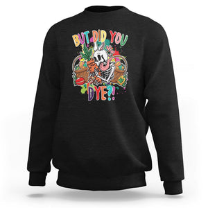 Easter Day Sweatshirt But Did You Dye Skeleton Egg Basket TS09 Black Printyourwear