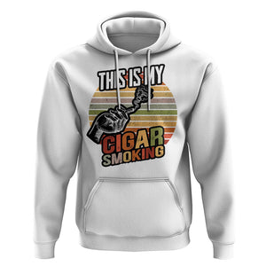 This Is My Cigar Smoking Hoodie TS09 White Print Your Wear