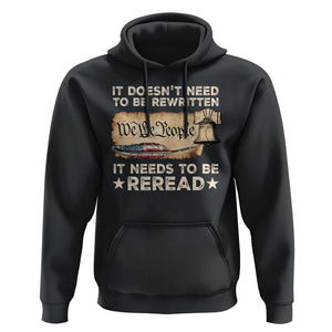 We The People American Patriotic Hoodie It Doesn't Need To Be Rewritten It Needs To Be Reread TS09 Black Print Your Wear
