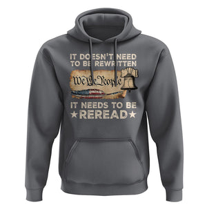 We The People American Patriotic Hoodie It Doesn't Need To Be Rewritten It Needs To Be Reread TS09 Charcoal Print Your Wear