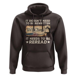 We The People American Patriotic Hoodie It Doesn't Need To Be Rewritten It Needs To Be Reread TS09 Dark Chocolate Print Your Wear