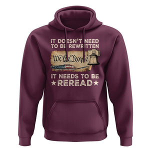 We The People American Patriotic Hoodie It Doesn't Need To Be Rewritten It Needs To Be Reread TS09 Maroon Print Your Wear