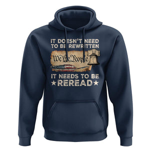 We The People American Patriotic Hoodie It Doesn't Need To Be Rewritten It Needs To Be Reread TS09 Navy Print Your Wear