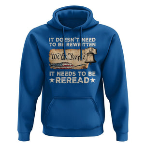 We The People American Patriotic Hoodie It Doesn't Need To Be Rewritten It Needs To Be Reread TS09 Royal Blue Print Your Wear