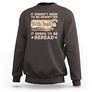 We The People American Patriotic Sweatshirt It Doesn't Need To Be Rewritten It Needs To Be Reread TS09 Dark Chocolate Print Your Wear