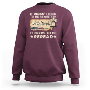 We The People American Patriotic Sweatshirt It Doesn't Need To Be Rewritten It Needs To Be Reread TS09 Maroon Print Your Wear